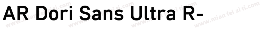 AR Dori Sans Ultra R字体转换